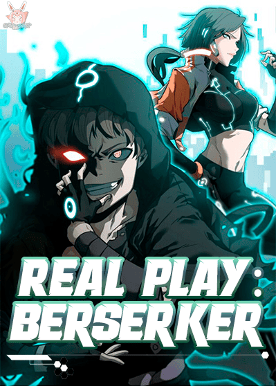 REAL PLAY: BERSERKER